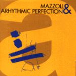 Mazzoll and Arhythmic Perfection