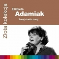 Elzbieta Adamiak Trwaj chwilo trwaj Zlota kolekcja poezja spiewana