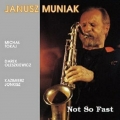 Janusz Muniak Not So Fast polnischer jazz