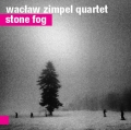 Waclaw Zimpel Quartet Stone Fog 