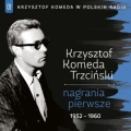 Krzysztof Komeda Trzcinski Nagrania pierwsze 1952-1960 