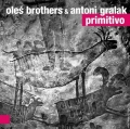 Oles Brothers Antoni Gralak Primitivo polski jazz